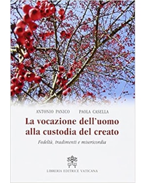 VOCAZIONE DELL`UOMO ALLA CUSTODIA DEL CREATO, LA